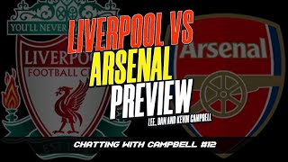 Liverpool vs Arsenal - Chatting With Campbell #12