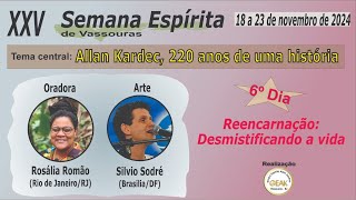 XXV Semana Espírita de Vassouras - 6ª dia - Reencarnação: desmistificando a vida