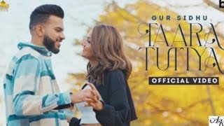 Taara Tuttya (Official Video) Gur Sidhu | Reet Narula | Jassi Lohka | New Punjabi Song 2021