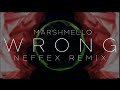 Marshmello - Wrong ( NEFFEX Remix )