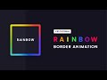 Rainbow Border Animation CSS | CSS Gradient Border
