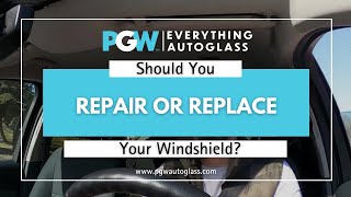 Should You Repair or Replace Your Windshield? | PGW AUTO GLASS