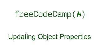 Updating Object Properties - Basic JavaScript - Free Code Camp
