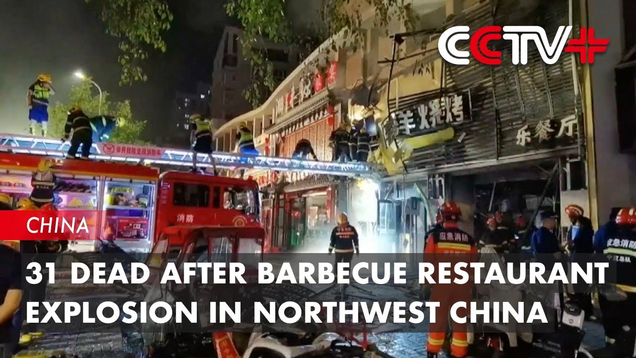 31 Dead After Barbecue Restaurant Explosion In Northwest China - YouTube