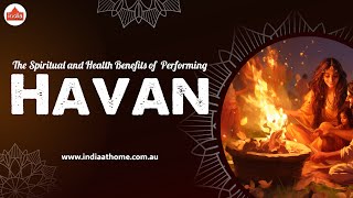 The Spiritual and Health Benefits of Performing Havan | India At Home