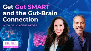 143: Dr. Jill Interviews Dr. Vincent Pedre on the Gut SMART Protocol and the Gut-Brain Connection