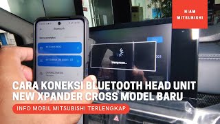 Cara Koneksi Bluetooth Head Unit New Mitsubishi Xpander Cross Model Baru 2022