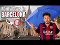 BARCELONA'S WORST RAINY DAYS? How to Still Have an AMAZING Time!