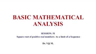 Basic Mathematical Analysis: Session 51 by Dr. Viji M.