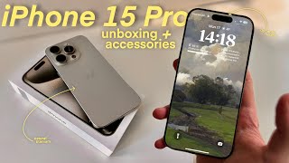 iPhone 15 pro unboxing + accessories 📦📱 | 256gb, natural titanium