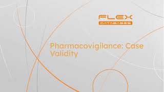 Flex Databases Pharmacovigilance: Case Validity