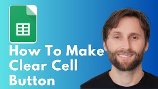 How to Make Clear Cell Button in Google Sheets [Full Guide 2026]