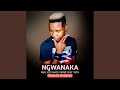 Ngwanaka (feat. VetK)