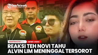 Sempat Seteru, Reaksi Teh Novi Usai Tahu Alvin Lim Meninggal Tersorot