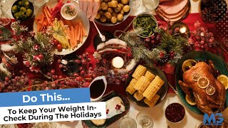 How To Prepare and Keep Your Weight In-Check Throughout The Holidays 🎃🦃🎄 | All-Natural Weight Loss