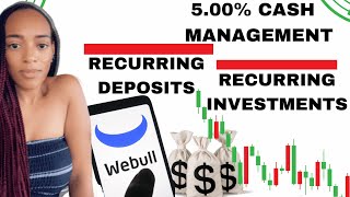 Maximizing Returns with Webull's 5.00% Cash Management | Recurring Deposits \u0026 Investments