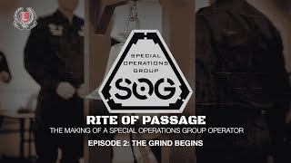 [Episode 2: The Grind Begins] Rite of Passage - The Making of a Special Operations Group Operator