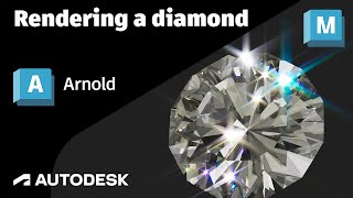 Arnold Tutorial - Rendering a diamond in Maya (Arnold 7.4.4.0)