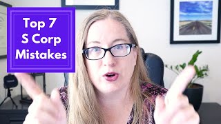 How to Avoid the Top 7 S Corp Mistakes | Mistakes Made by S Corporation One-Owner Businesses