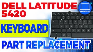 Dell Latitude 5420 How-To Install \u0026 Replace Keyboard | Repair Guide