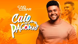 Caio Cesar - Caio no Pagodin Vol.1 - Vídeo Completo