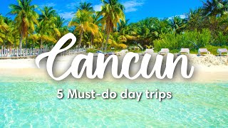 CANCUN, MEXICO | 5 Must-Do Day Trips from Cancun