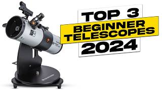 Top 3 BEST Beginner Telescope 2024