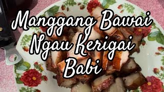 Manggang Bawai Ngau Kerigai Babi Enkayuk Lemai Ari (Makanan Borneo)