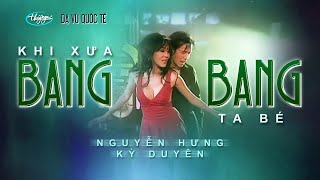 Nguyễn Hưng & Kỳ Duyên - Bang Bang / Khi Xưa Ta Bé (Lời Việt: Phạm Duy) Dạ Vũ Quốc Tế