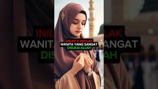 Inilah 6 akhlak wanita yang sangat disukai allah