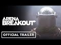 Arena Breakout - Official Closed Beta Announcement Trailer