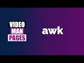 'awk' - a programming language for working on files - Video Man Pages