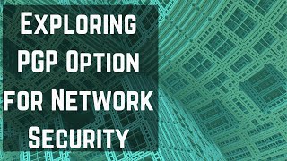 EFS043: Using PGP Options for Network Security