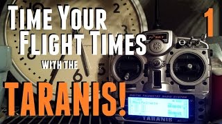 Time Your Flights with the Taranis! (Part 1)