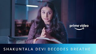Shakuntala Devi decodes Breathe Into The Shadows | Vidya Balan | Amazon Prime Video