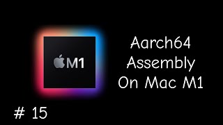 Learning AArch64 Assembly on M1 Part-15 | STREAM #18