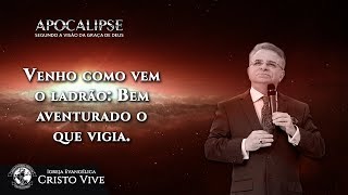 Venho como vem o ladrão: Bem aventurado o que vigia - Domingo 01/04/2018