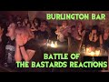 Bar Reacts to Battle of the Bastards Pt 2 // Game of Thrones S6E9 Burlington Bar Reaction!