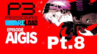 Persona 3 Reload: Episode AIgis Pt.8