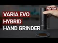 Varia's Evo Hybrid Coffee Grinder: Revolutionary Gadget Or Gimmick?