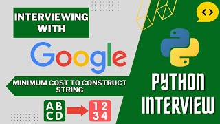 Minimum Cost To Construct String: Python Interview with a Google Engineer