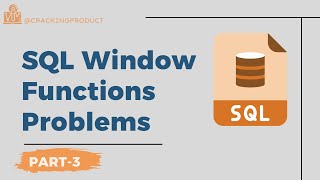 L21: Window Functions Part 3 | Problem Solving session