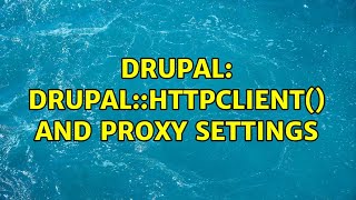 Drupal: Drupal::httpClient() and proxy settings