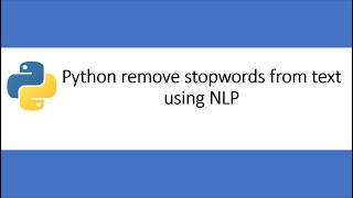 Python Turorial: How to remove stopwords from string using, ML, NLP, NLTK