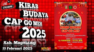 🔴 LIVE KIRAB BUDAYA CAP GO MEH 2025 Kab Magelang 15 Februari 2025