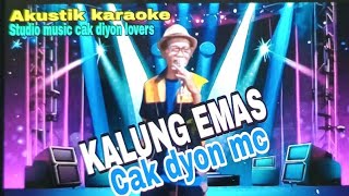 KALUNG EMAS AKUSTIK‼️CAK DYON MC@rinto_chanel #kalungemas #campursarigayeng #campursariviral