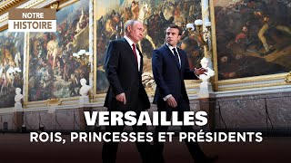 Versailles : Rois, Princesses et Présidents - Au coeur de la diplomatie française - Documentaire MG
