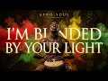 I'M BLINDED BY YOUR LIGHT | Late Night Afro Vibes