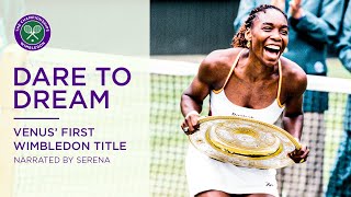 Dare To Dream | Venus Williams' first Wimbledon title