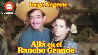 Allá en el Rancho Grande - película completa de Jorge Negrete